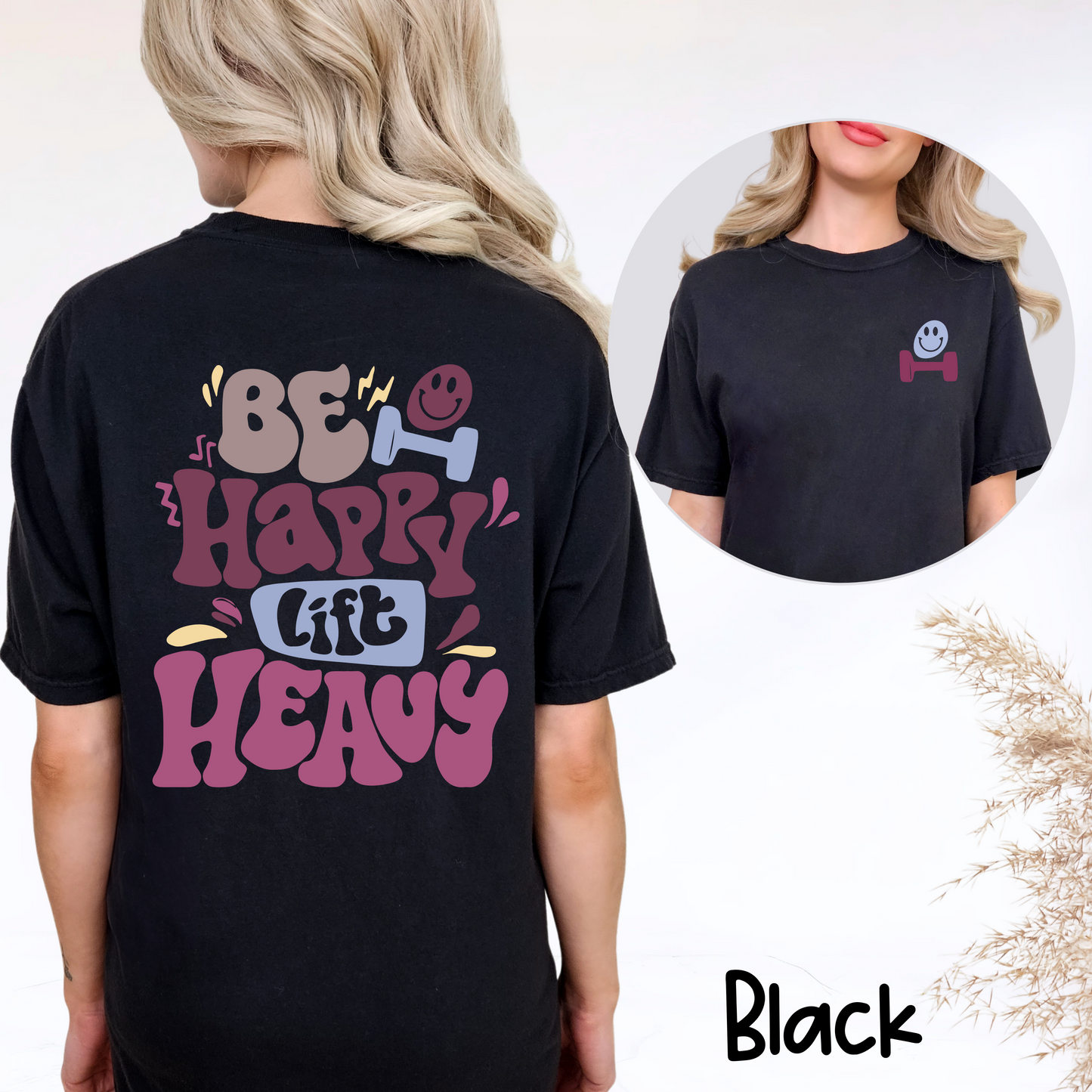 π Be Happy. Lift Heavy. T-Shirt