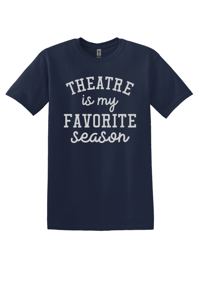 Theater is My Favorite Season T-Shirt