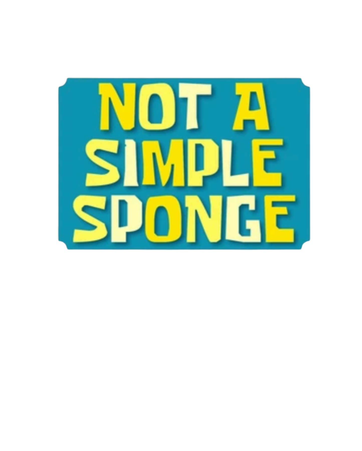 Not a Simple Sponge T-Shirt