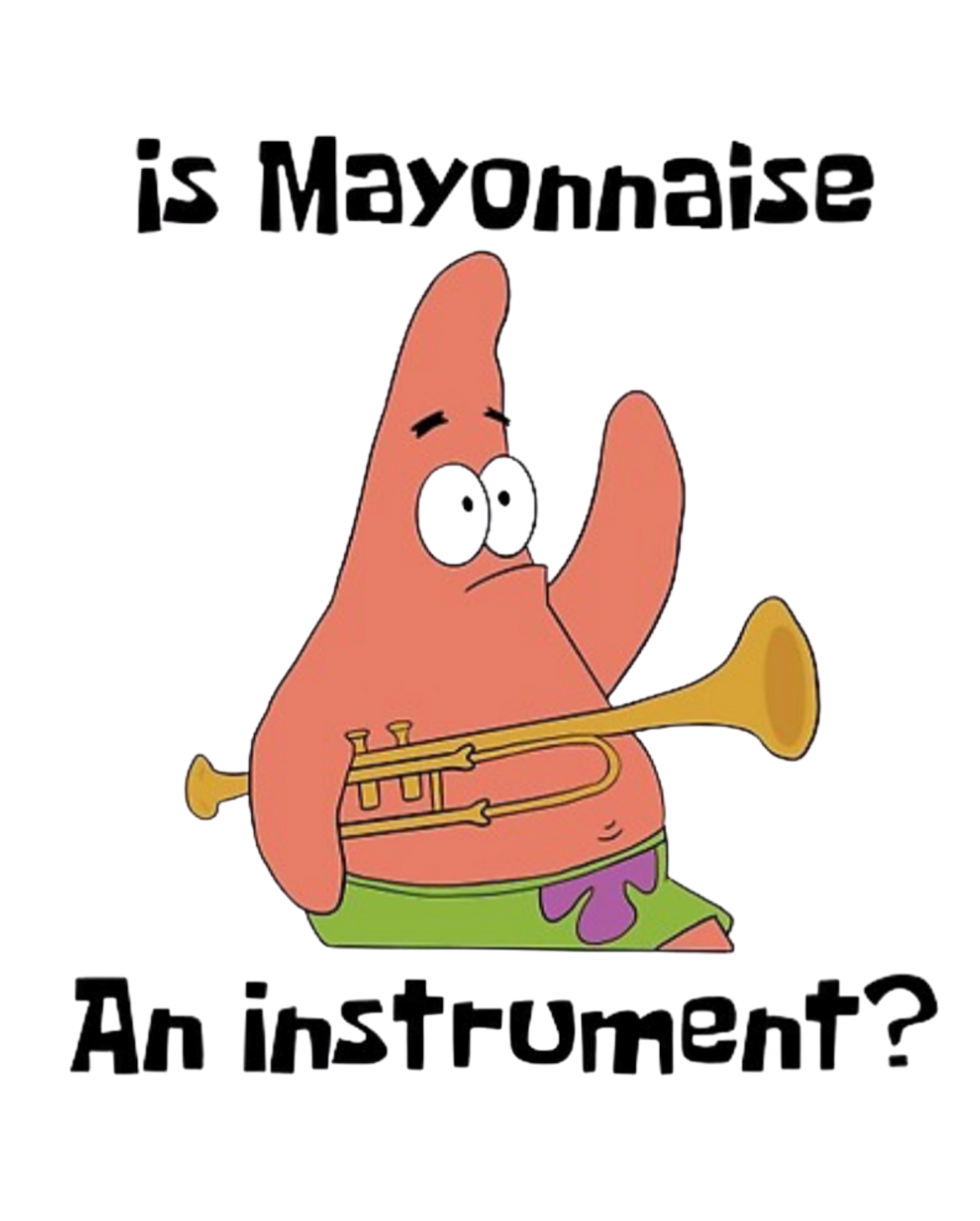 Is Mayonnaise an Instrument? T-Shirt