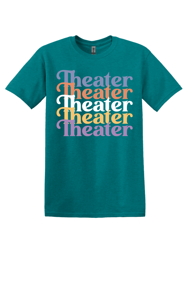 Theater Theater Theater T-Shirt