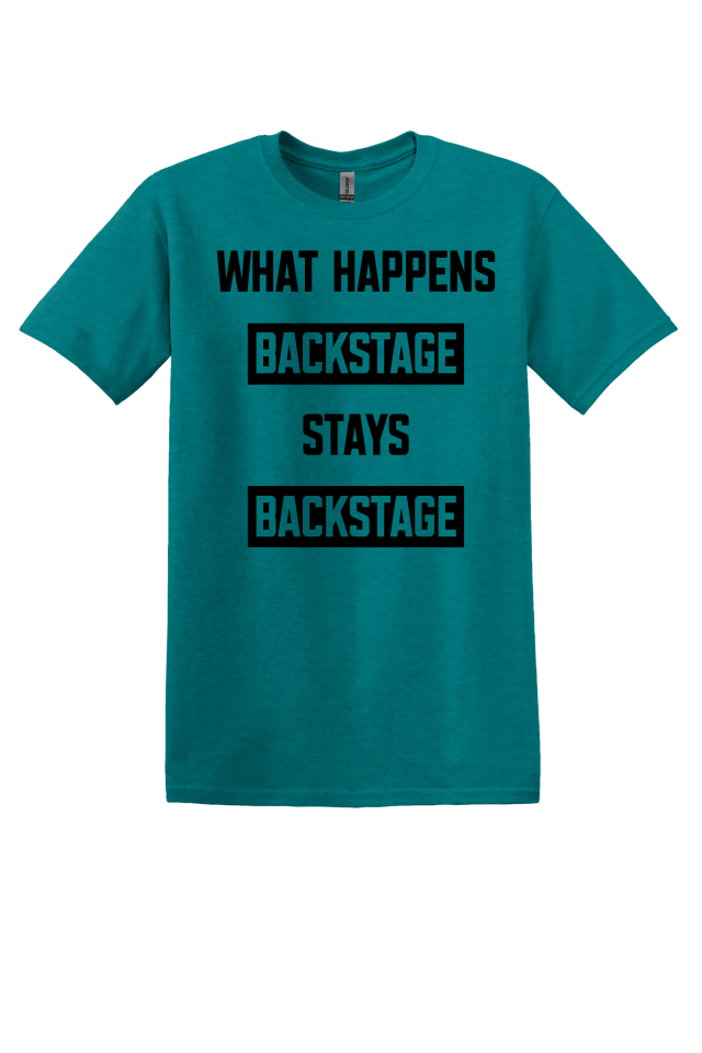What Happens Backstage T-Shirt