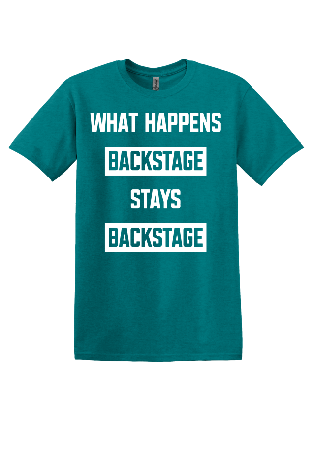 What Happens Backstage T-Shirt