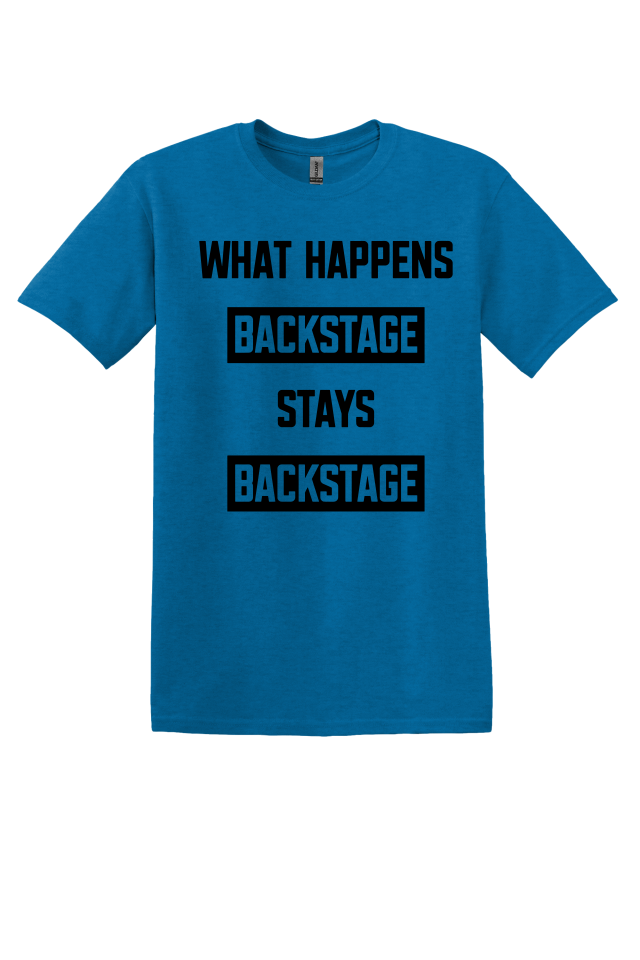 What Happens Backstage T-Shirt