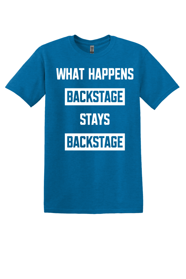 What Happens Backstage T-Shirt
