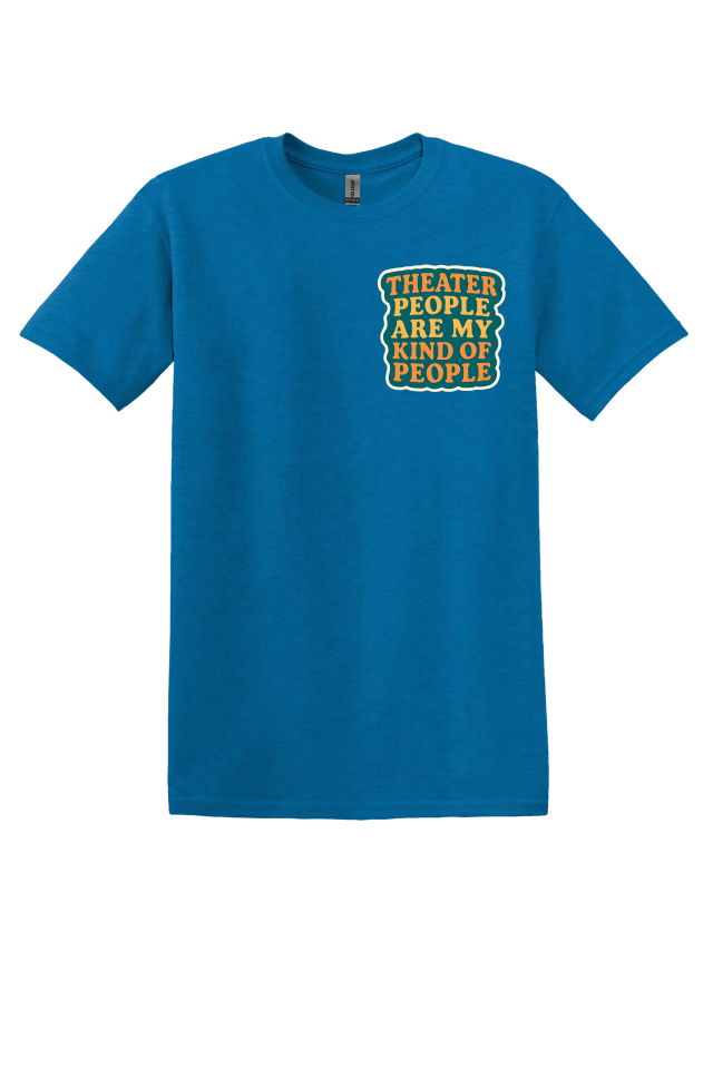 Theater People Are My Kinda People T-Shirt