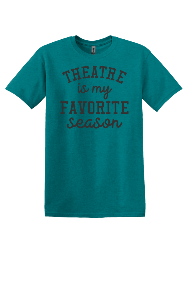 Theater is My Favorite Season T-Shirt