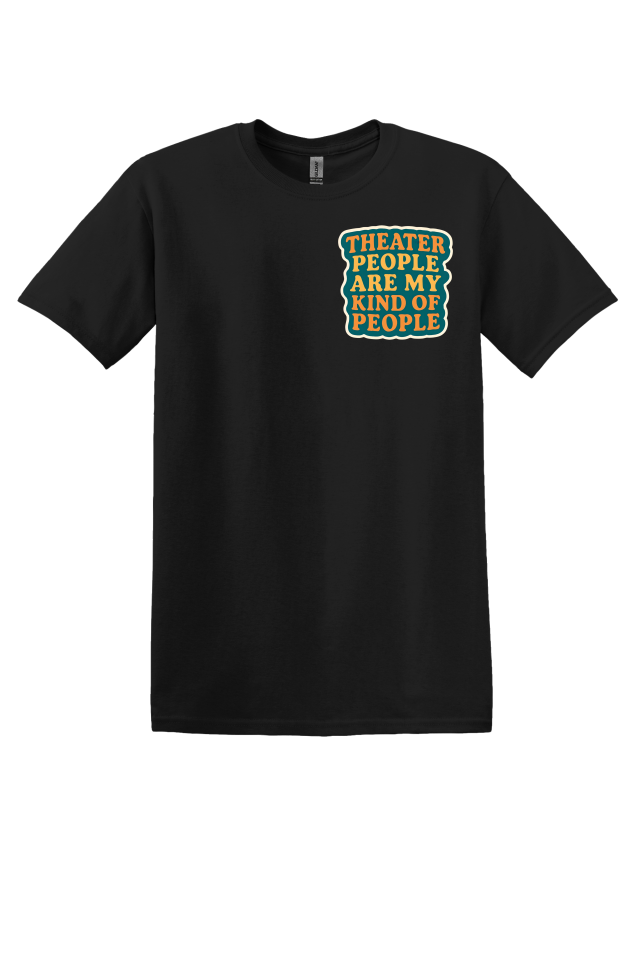 Theater People Are My Kinda People T-Shirt