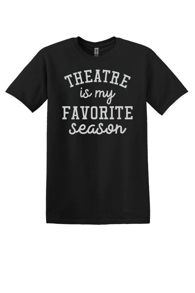 Theater is My Favorite Season T-Shirt