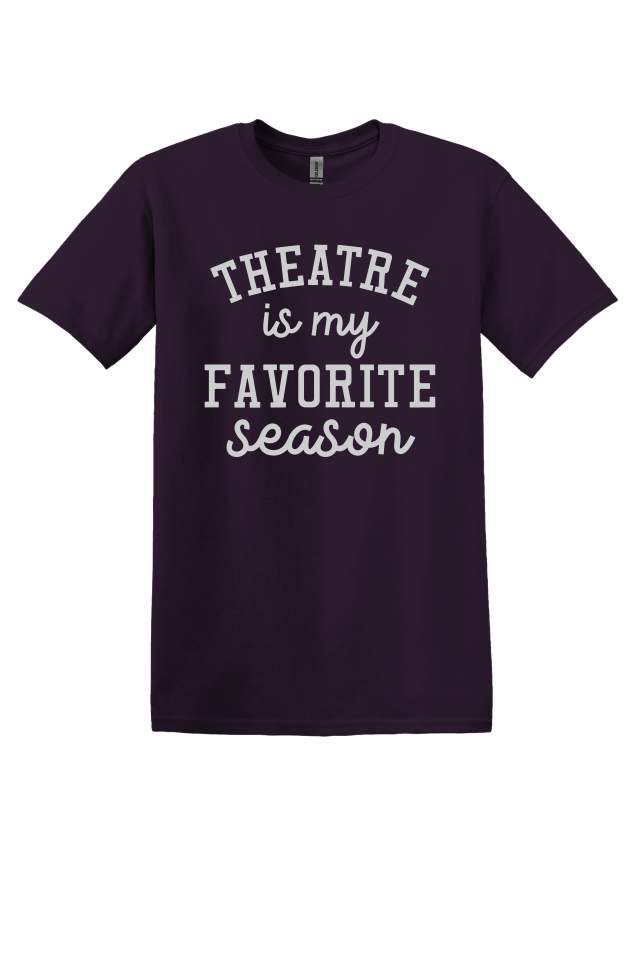 Theater is My Favorite Season T-Shirt