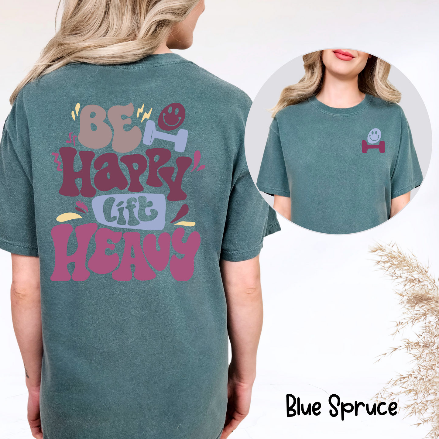 💜 Be Happy. Lift Heavy. T-Shirt