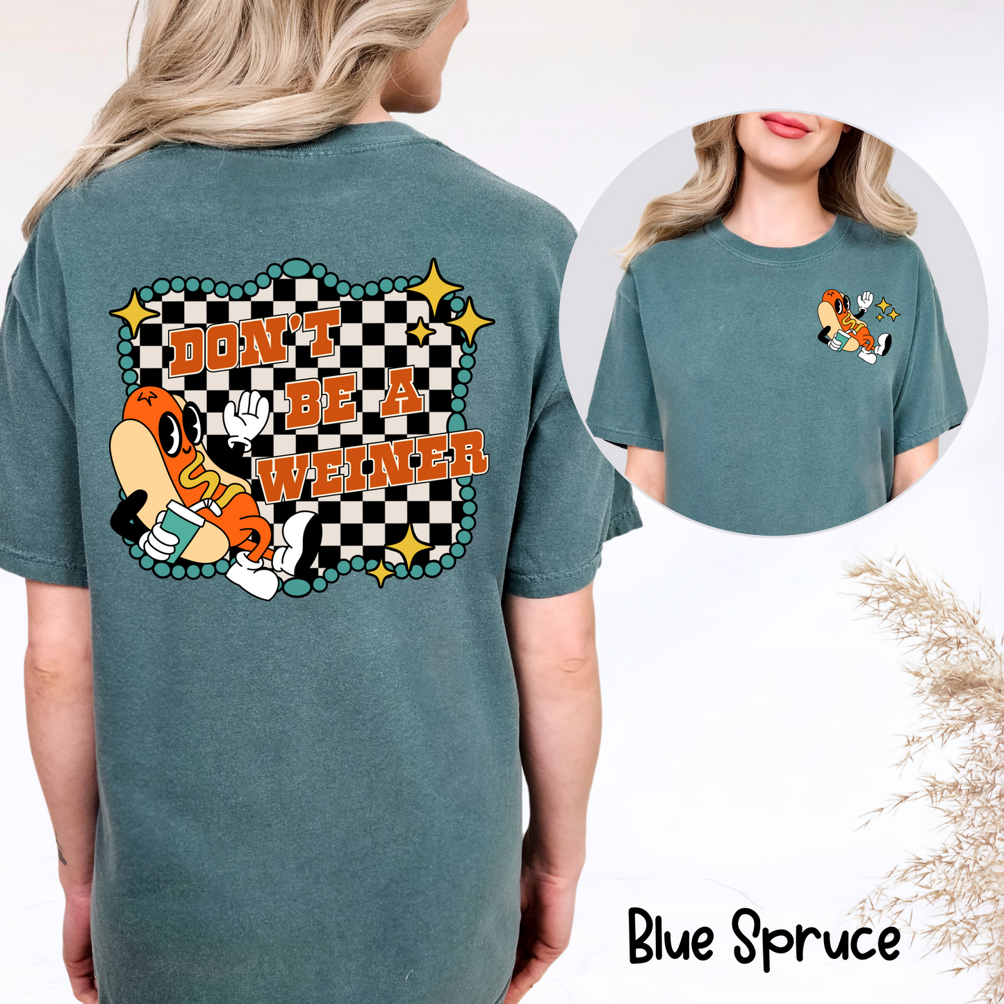 🌭 Don’t Be A Weiner T-Shirt
