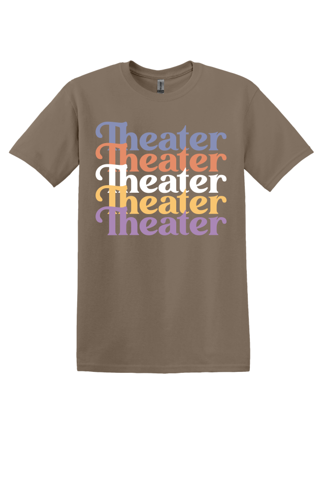 Theater Theater Theater T-Shirt