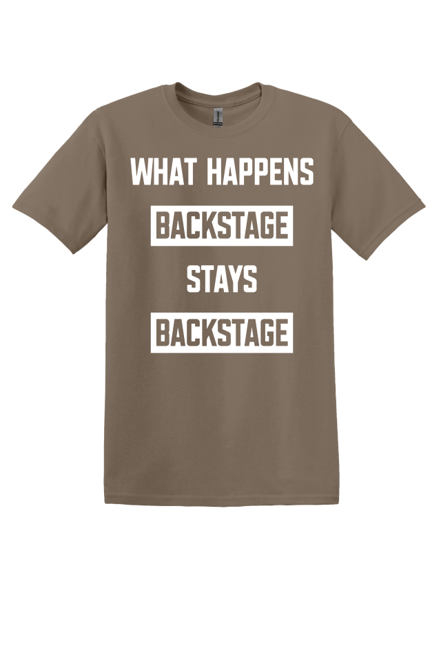 What Happens Backstage T-Shirt