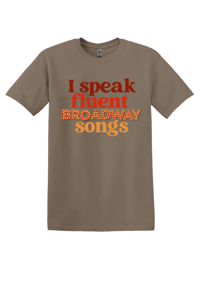 I Speak Fluent Broadway Songs T-shirt