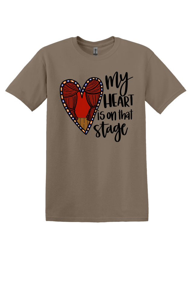 My Heart is on That Stage T-Shirt