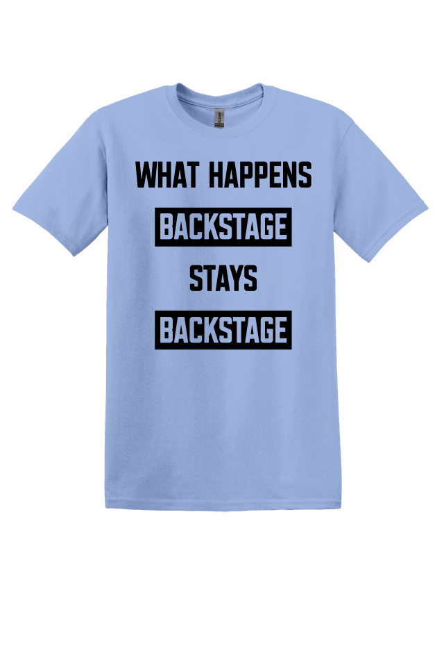 What Happens Backstage T-Shirt
