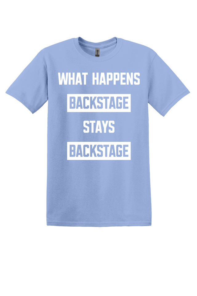 What Happens Backstage T-Shirt