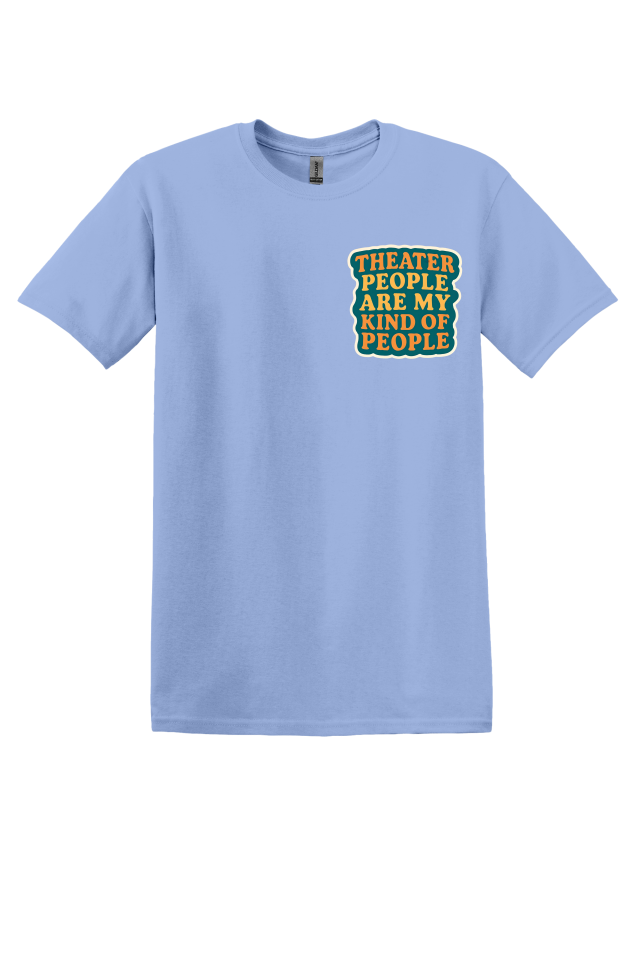 Theater People Are My Kinda People T-Shirt