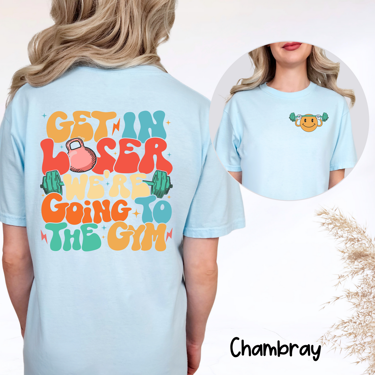 💪 Get In Loser, We’re Going to the Gym T-Shirt