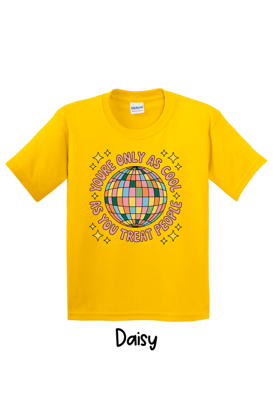 🪩 You’re Only As Cool As You Treat People – Youth Tee