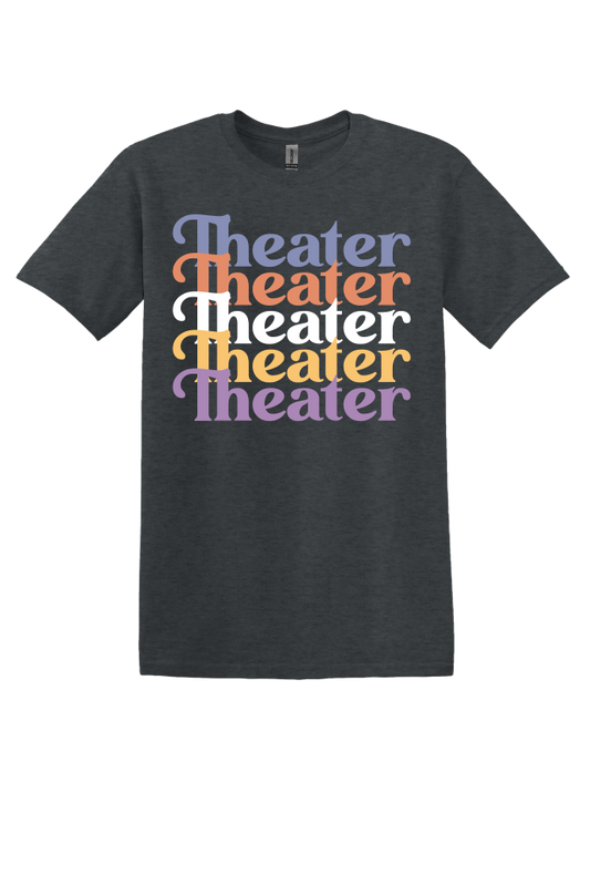 Theater Theater Theater T-Shirt
