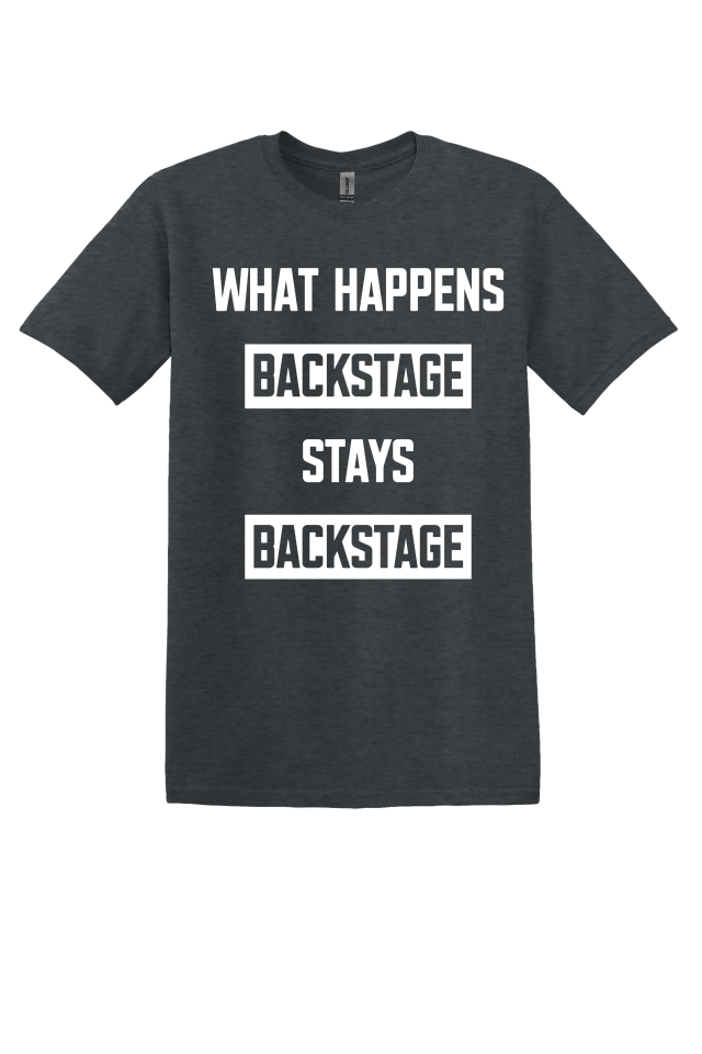 What Happens Backstage T-Shirt