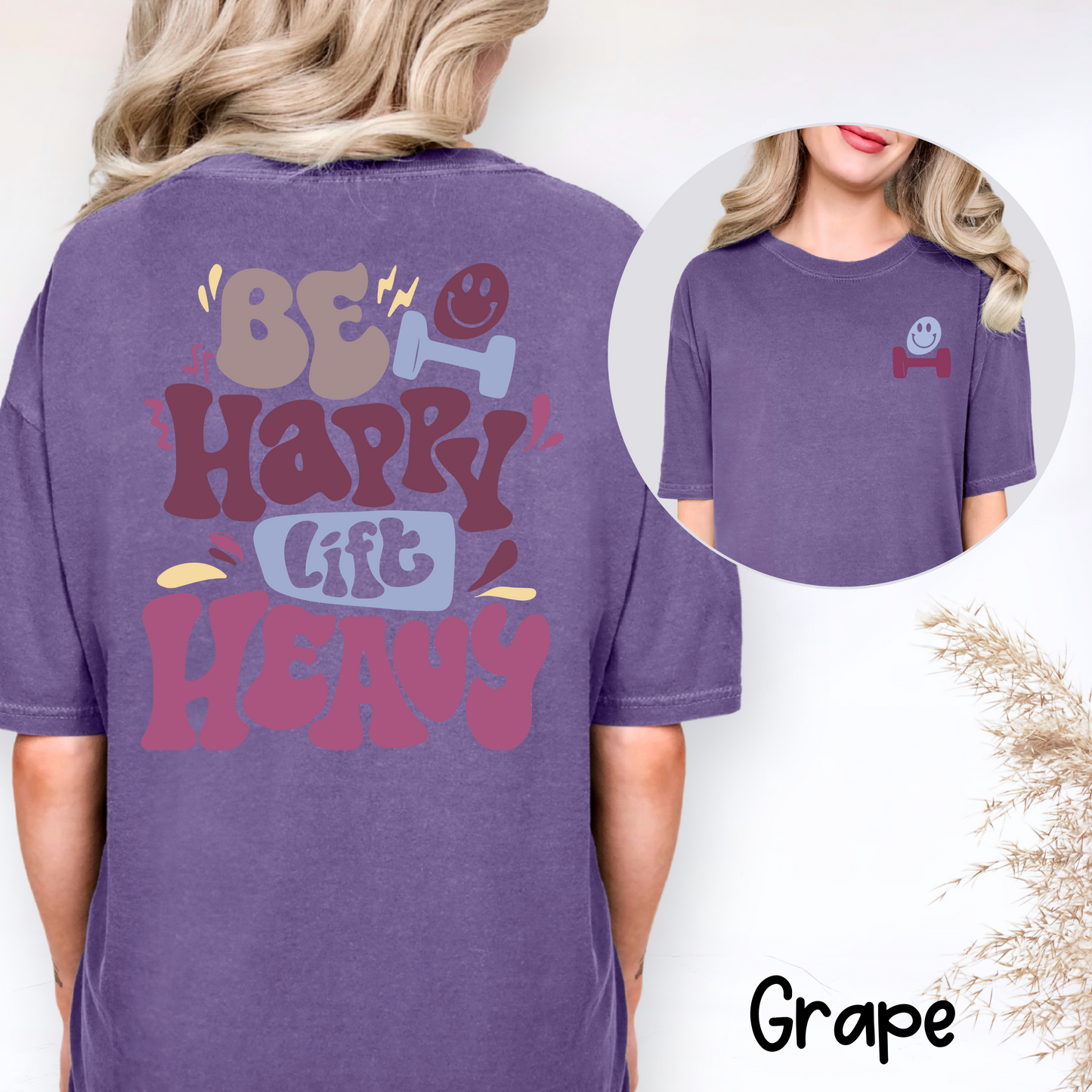 💜 Be Happy. Lift Heavy. T-Shirt