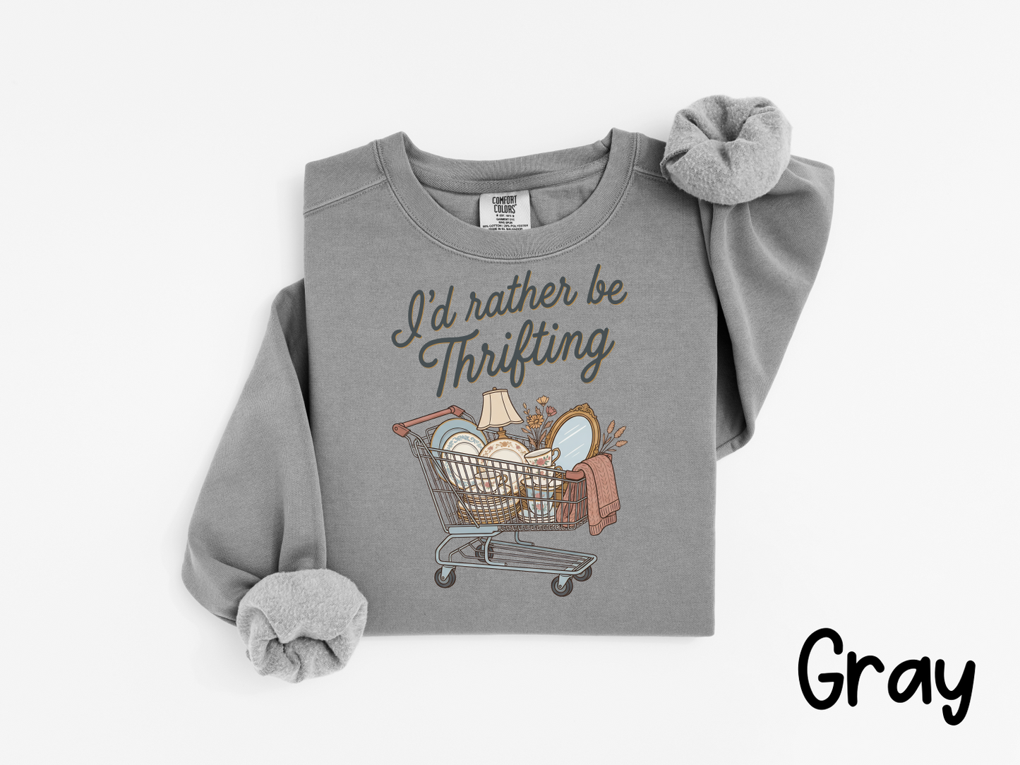🛒 I’d Rather Be Thrifting T-Shirt or Sweatshirt