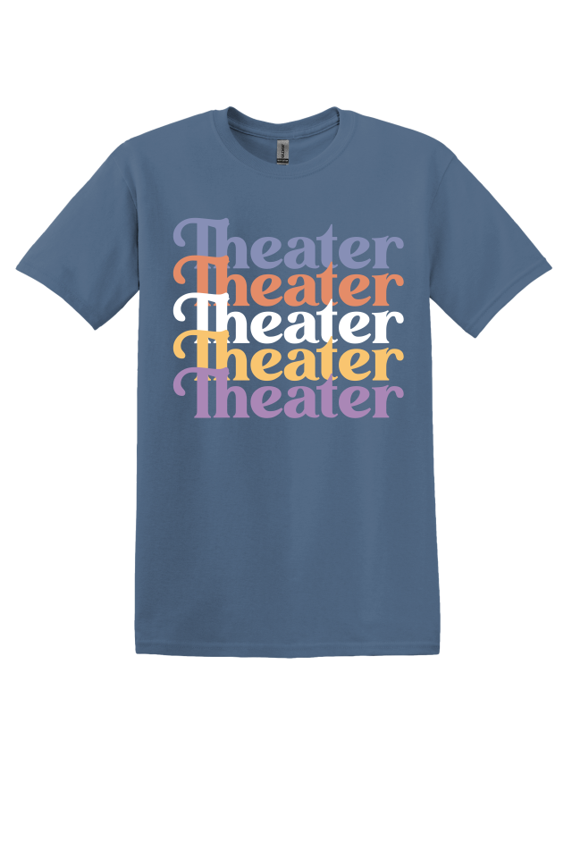 Theater Theater Theater T-Shirt