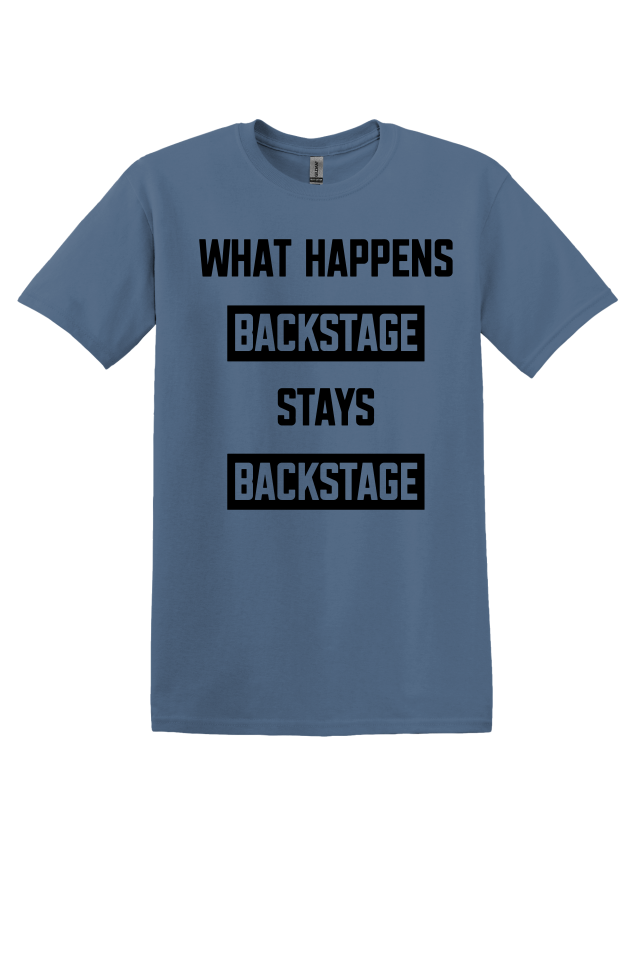 What Happens Backstage T-Shirt