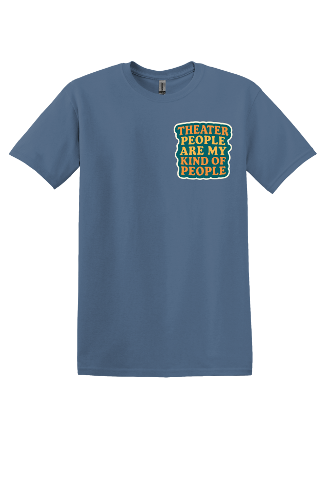 Theater People Are My Kinda People T-Shirt
