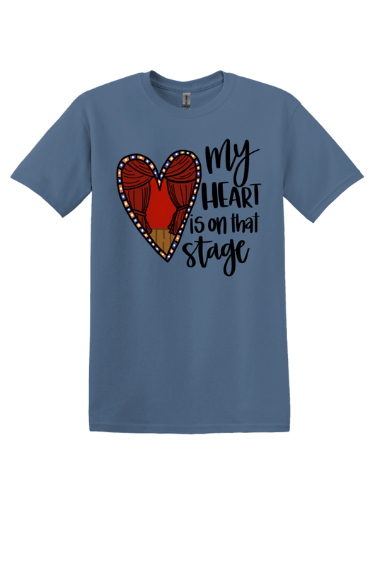 My Heart is on That Stage T-Shirt