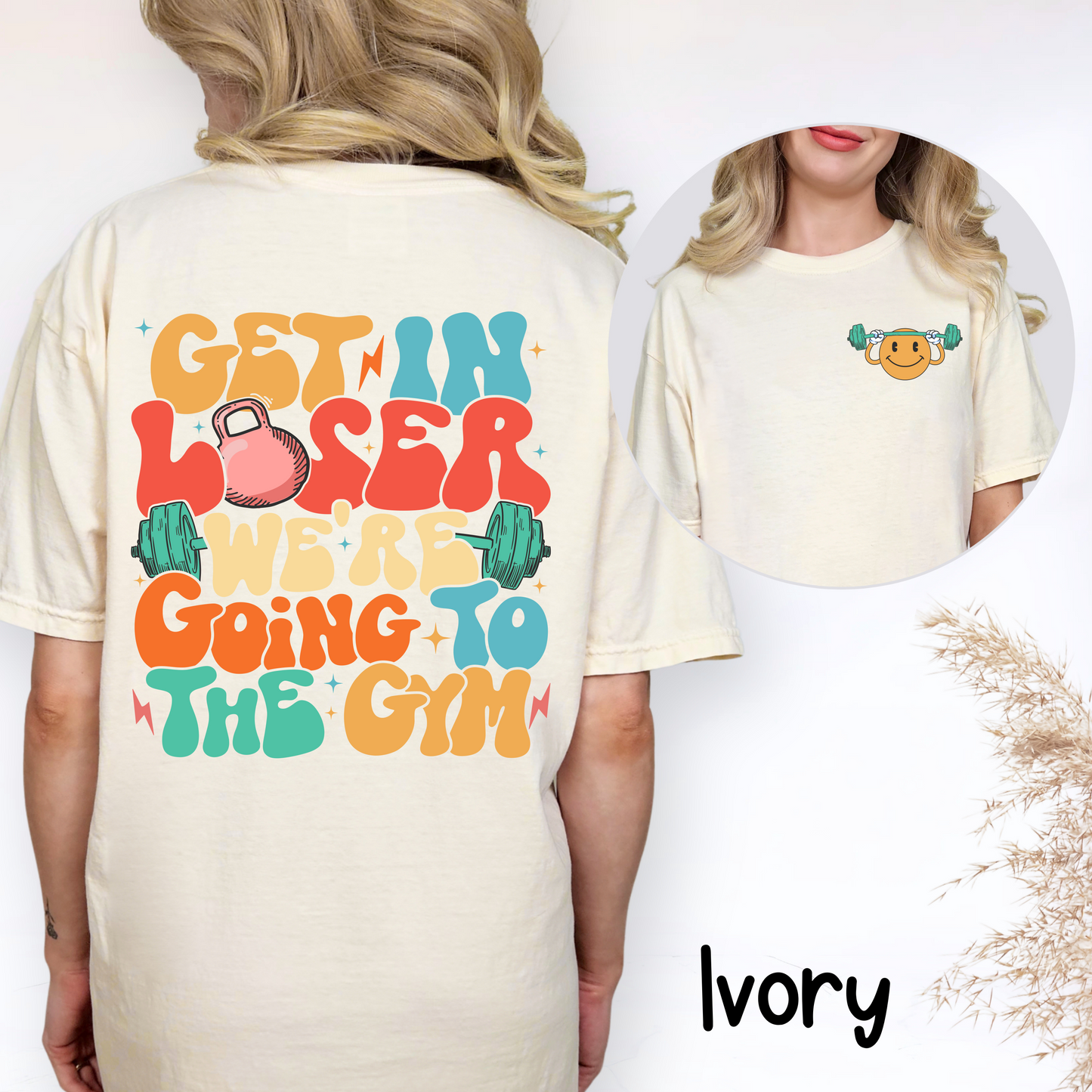 💪 Get In Loser, We’re Going to the Gym T-Shirt