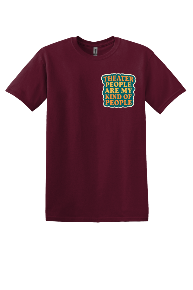 Theater People Are My Kinda People T-Shirt
