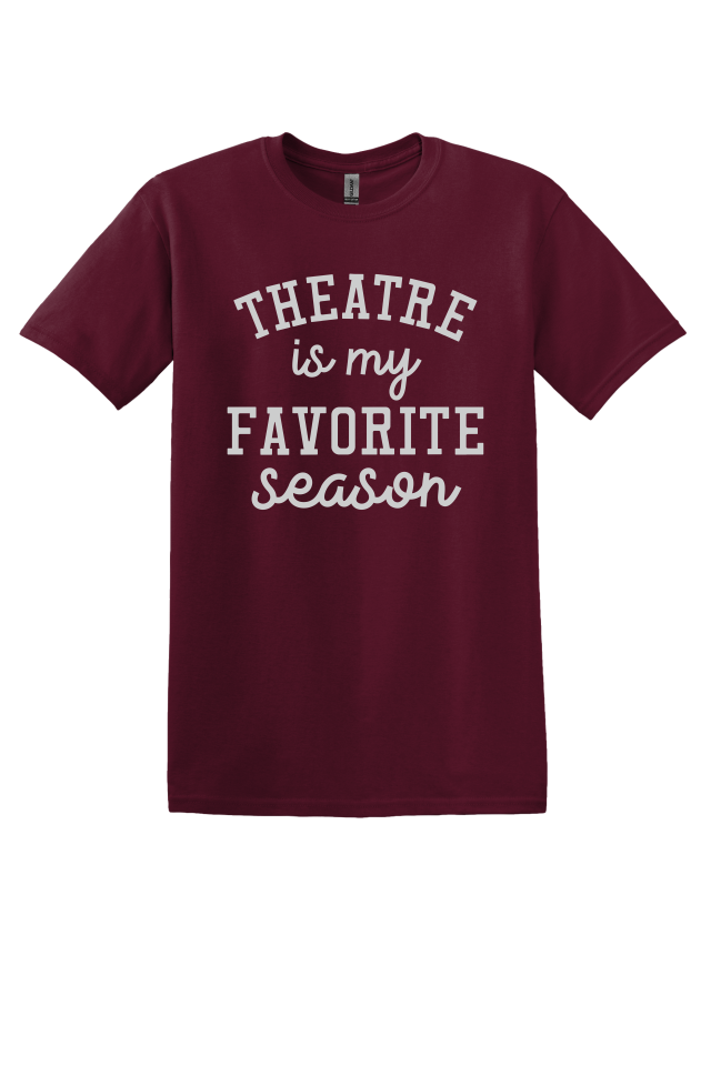 Theater is My Favorite Season T-Shirt