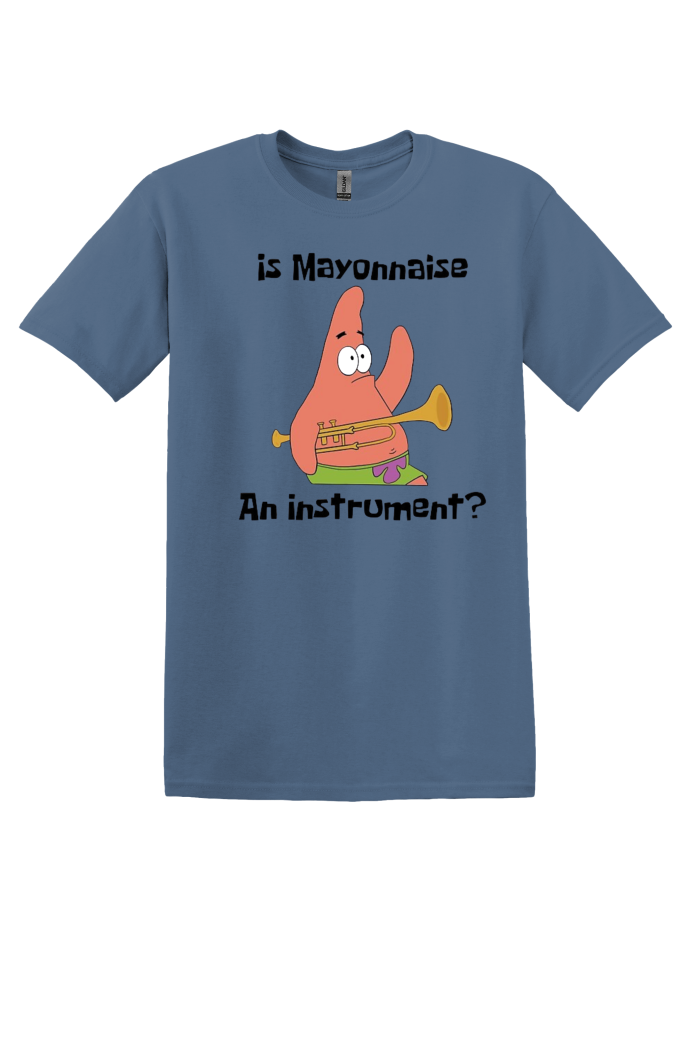 Is Mayonnaise an Instrument? T-Shirt
