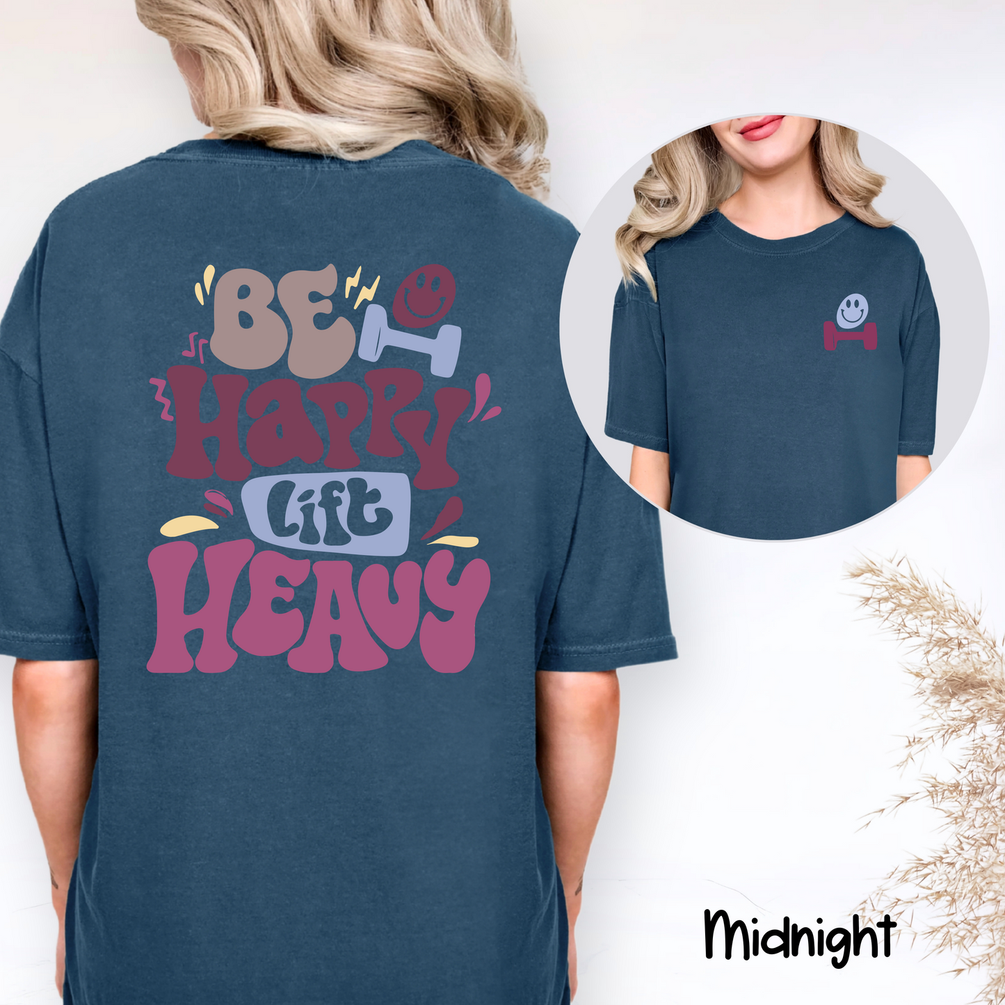 💜 Be Happy. Lift Heavy. T-Shirt