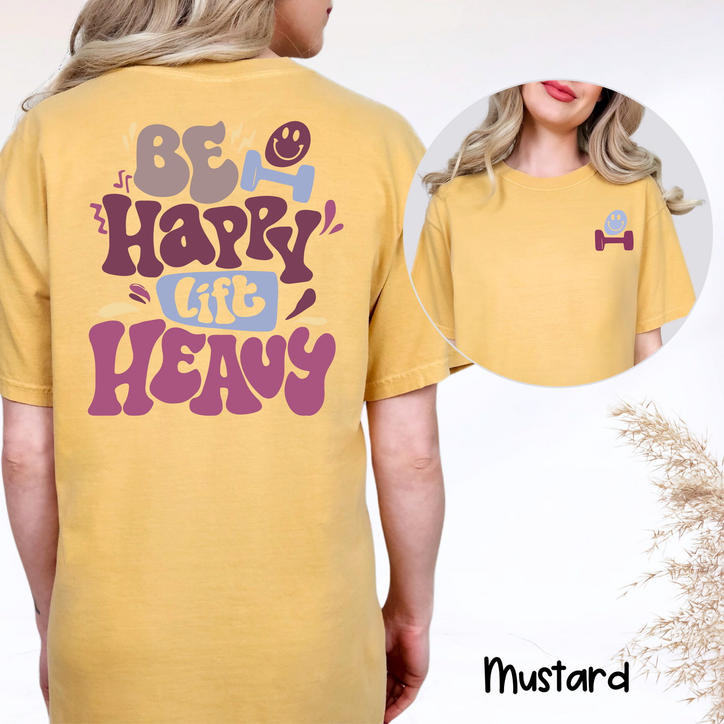 💜 Be Happy. Lift Heavy. T-Shirt