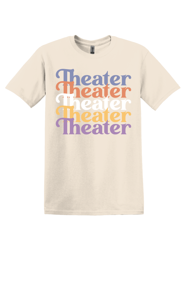 Theater Theater Theater T-Shirt