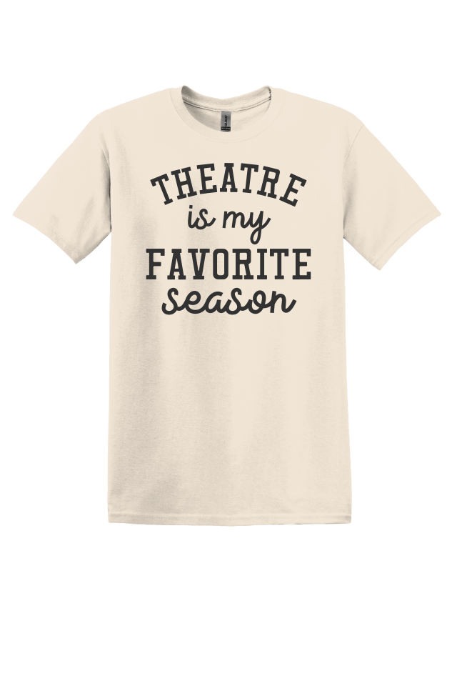 Theater is My Favorite Season T-Shirt