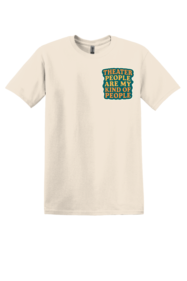 Theater People Are My Kinda People T-Shirt