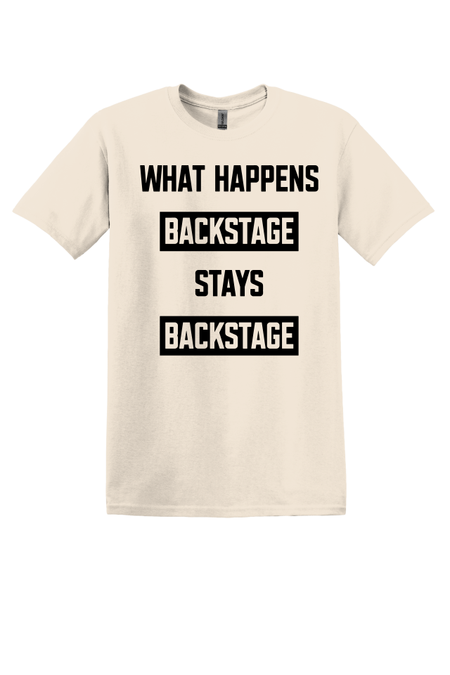 What Happens Backstage T-Shirt