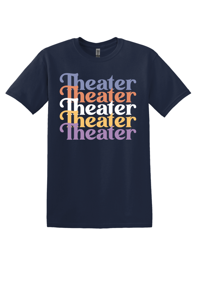 Theater Theater Theater T-Shirt