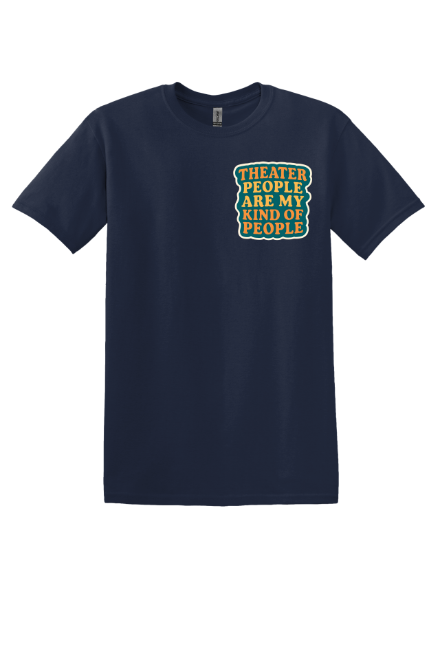 Theater People Are My Kinda People T-Shirt