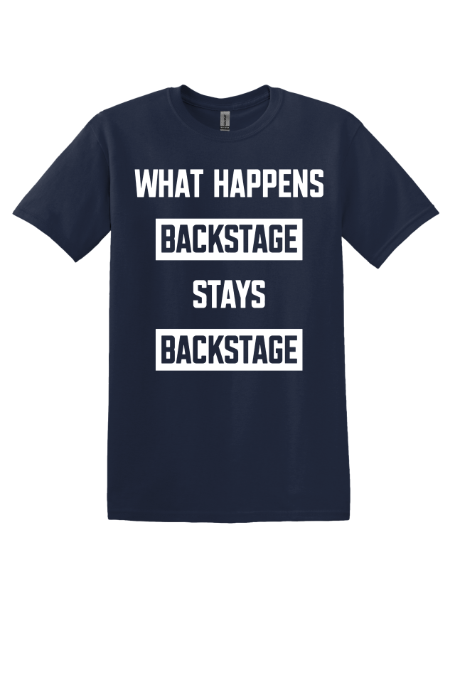 What Happens Backstage T-Shirt