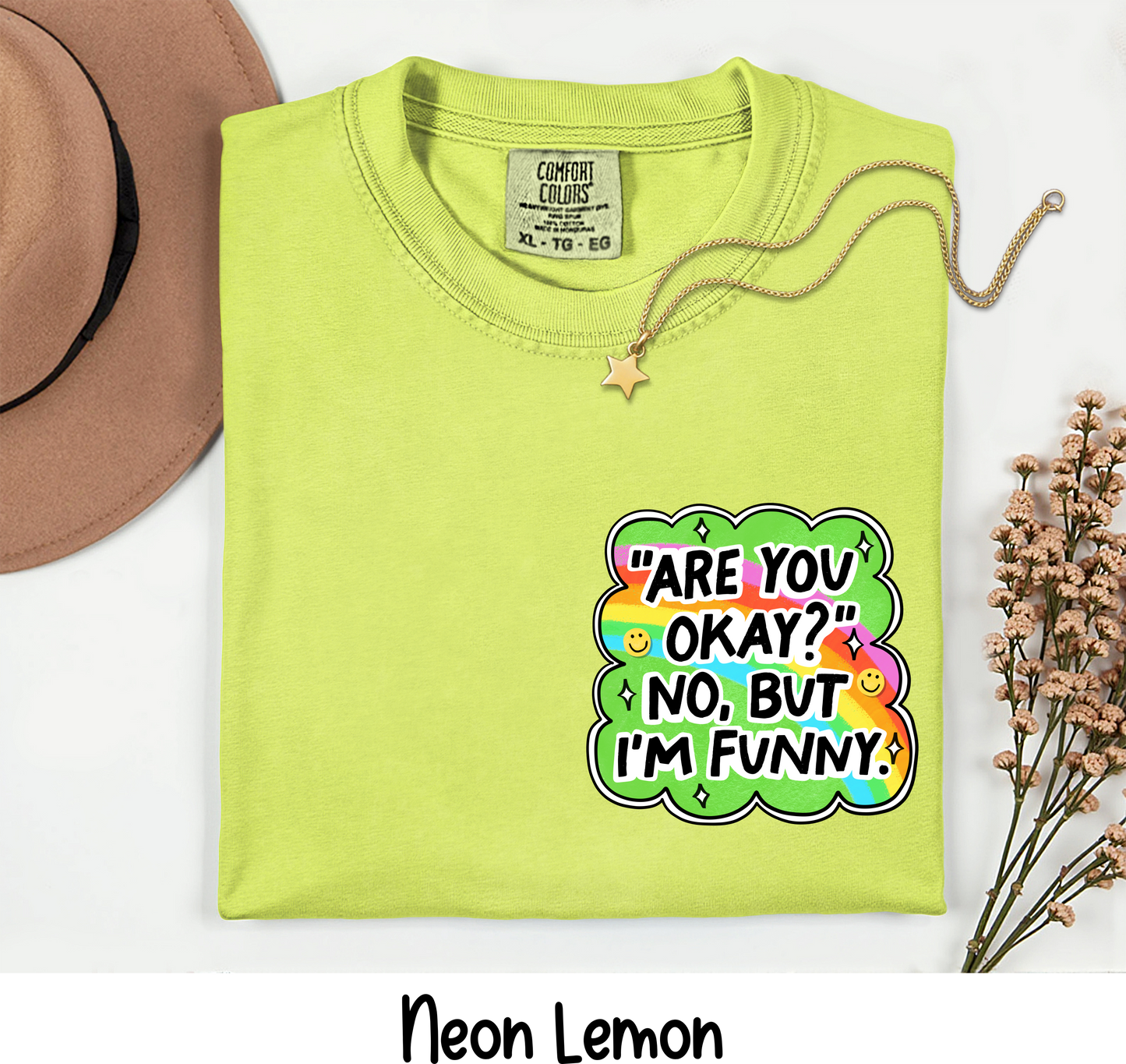 🌈 “Are You Okay?” No. But I’m Funny. T-Shirt