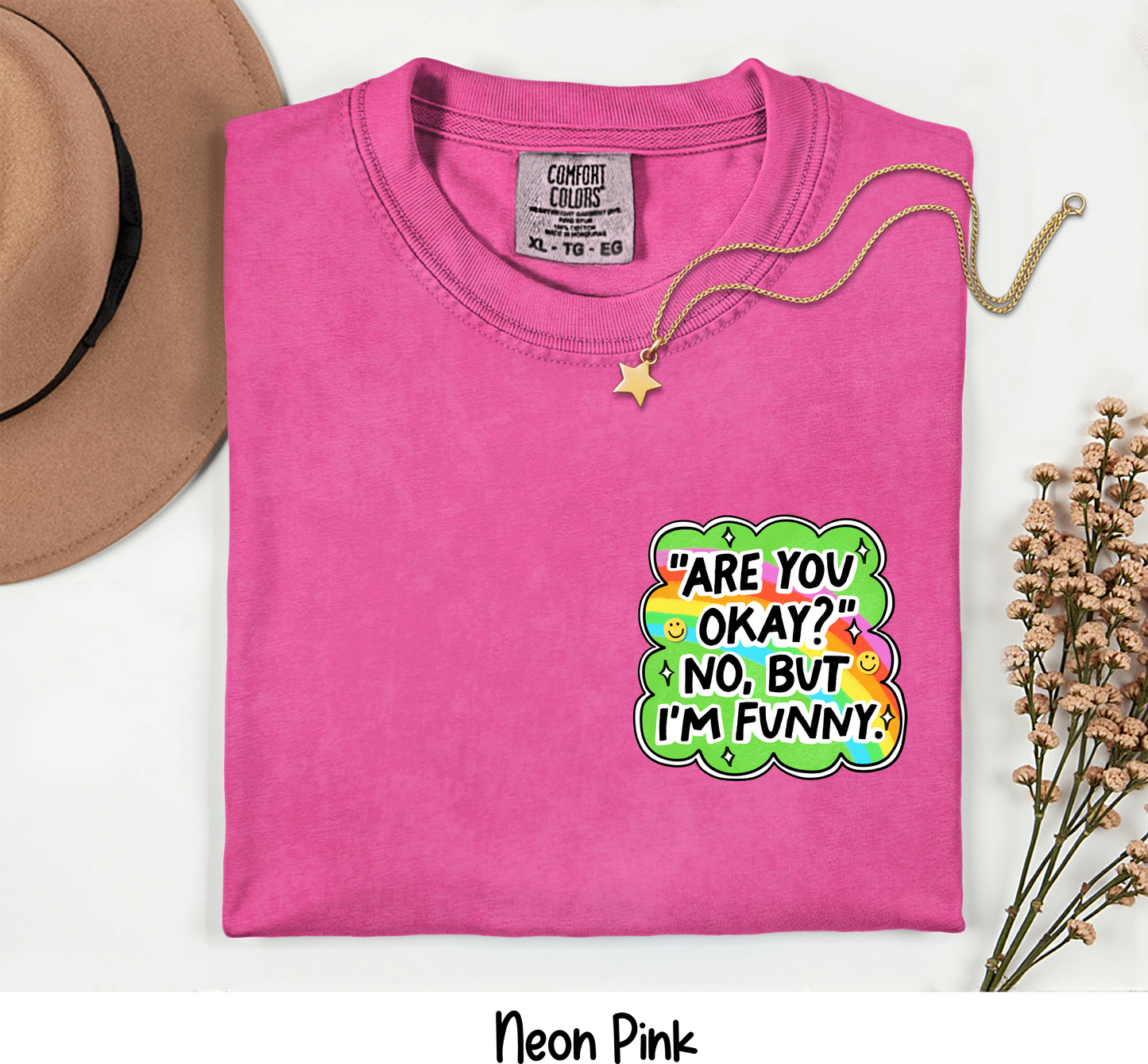 🌈 “Are You Okay?” No. But I’m Funny. T-Shirt