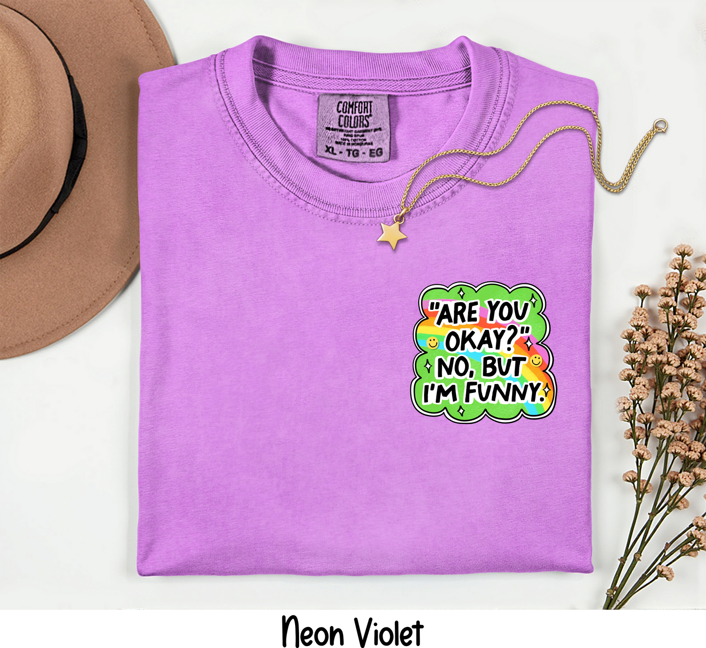 🌈 “Are You Okay?” No. But I’m Funny. T-Shirt