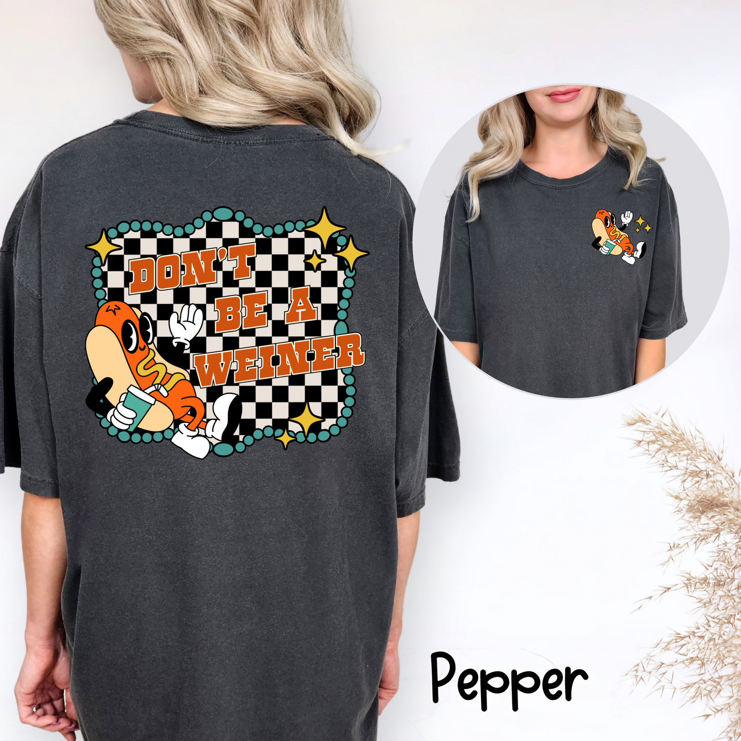 🌭 Don’t Be A Weiner T-Shirt